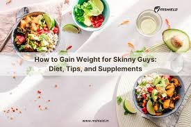 how to gain weight for skinny guys